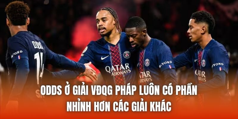 Odds ở giải VĐQG Pháp luôn có phần nhỉnh hơn các giải khác