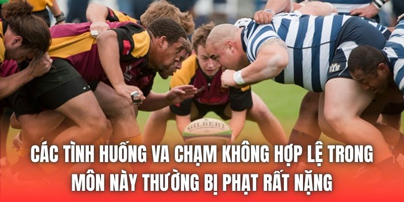 Các tình huống va chạm không hợp lệ trong môn này thường bị phạt rất nặng