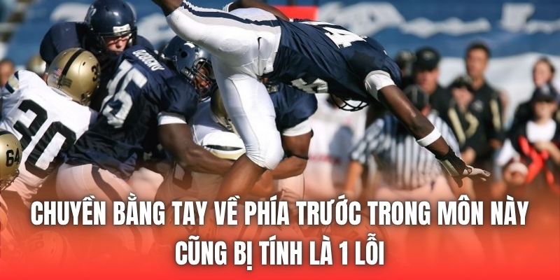 Chuyền bằng tay về phía trước trong môn này cũng bị tính là 1 lỗi
